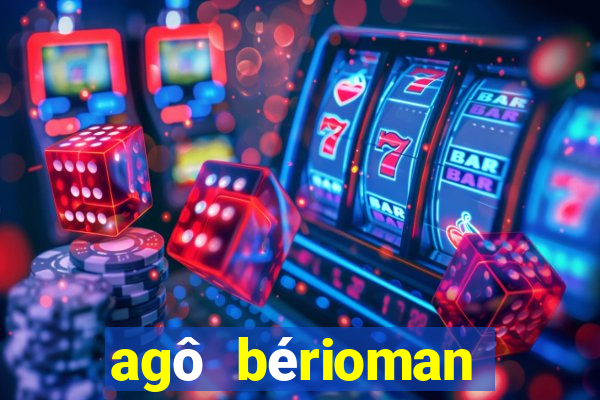 agô bérioman letra tradução português